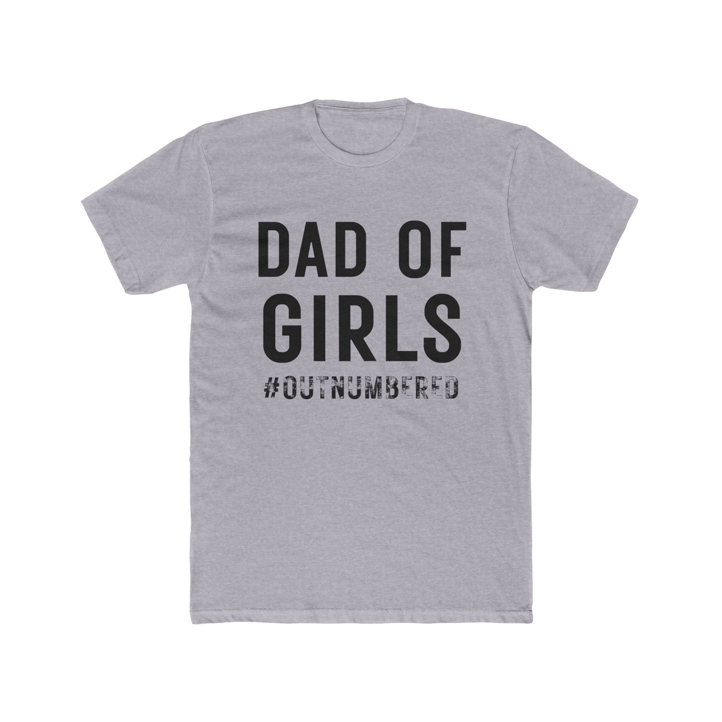 Dad of Girls #Outnumbered T-Shirt – Funny Father’s Gift