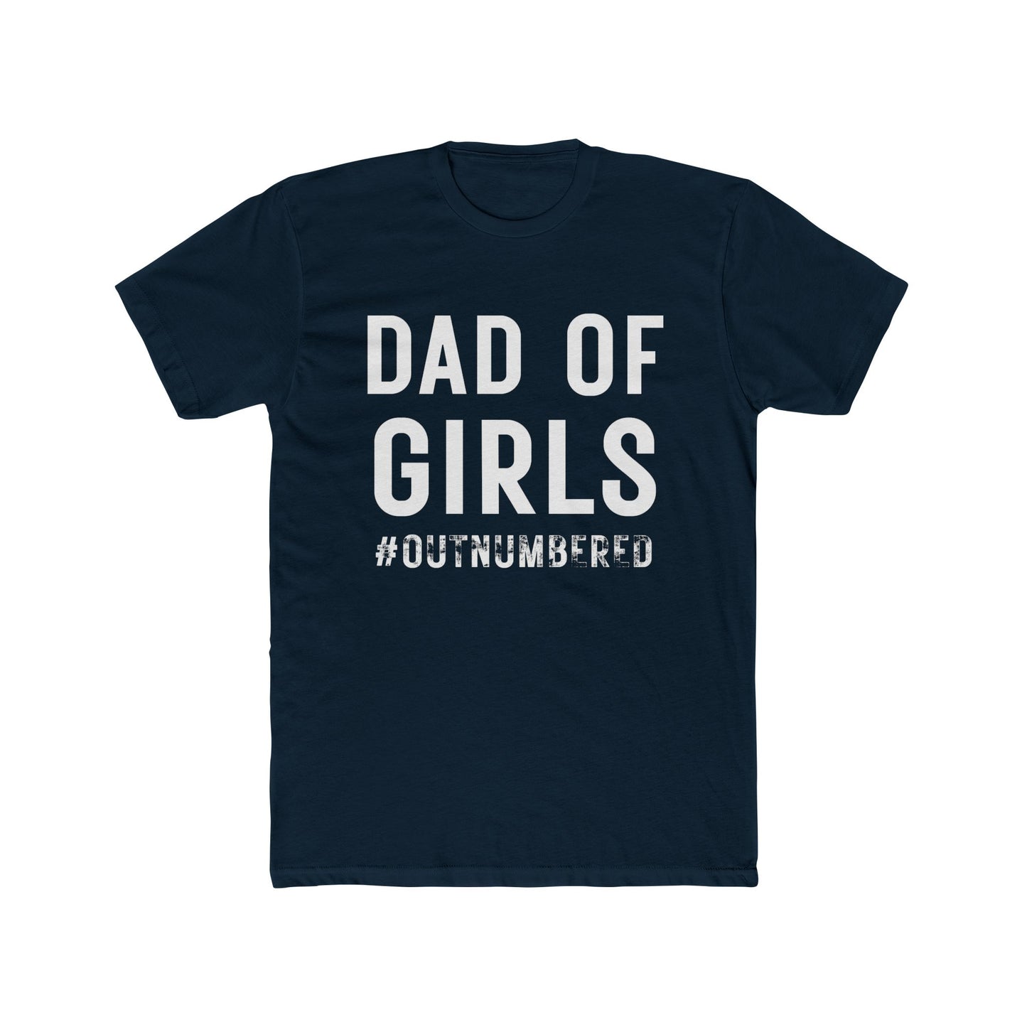 Dad of Girls #Outnumbered T-Shirt – Funny Father’s Gift