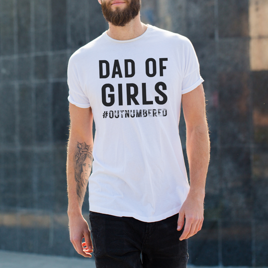 Dad of Girls #Outnumbered T-Shirt – Funny Father’s Gift