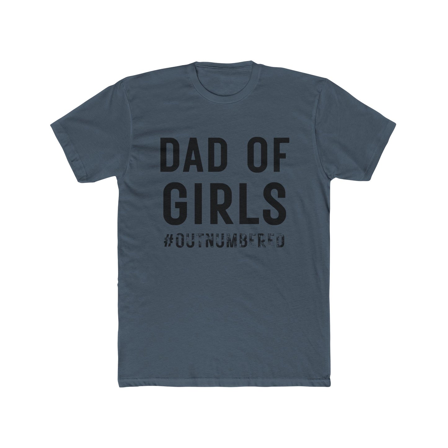 Dad of Girls #Outnumbered T-Shirt – Funny Father’s Gift